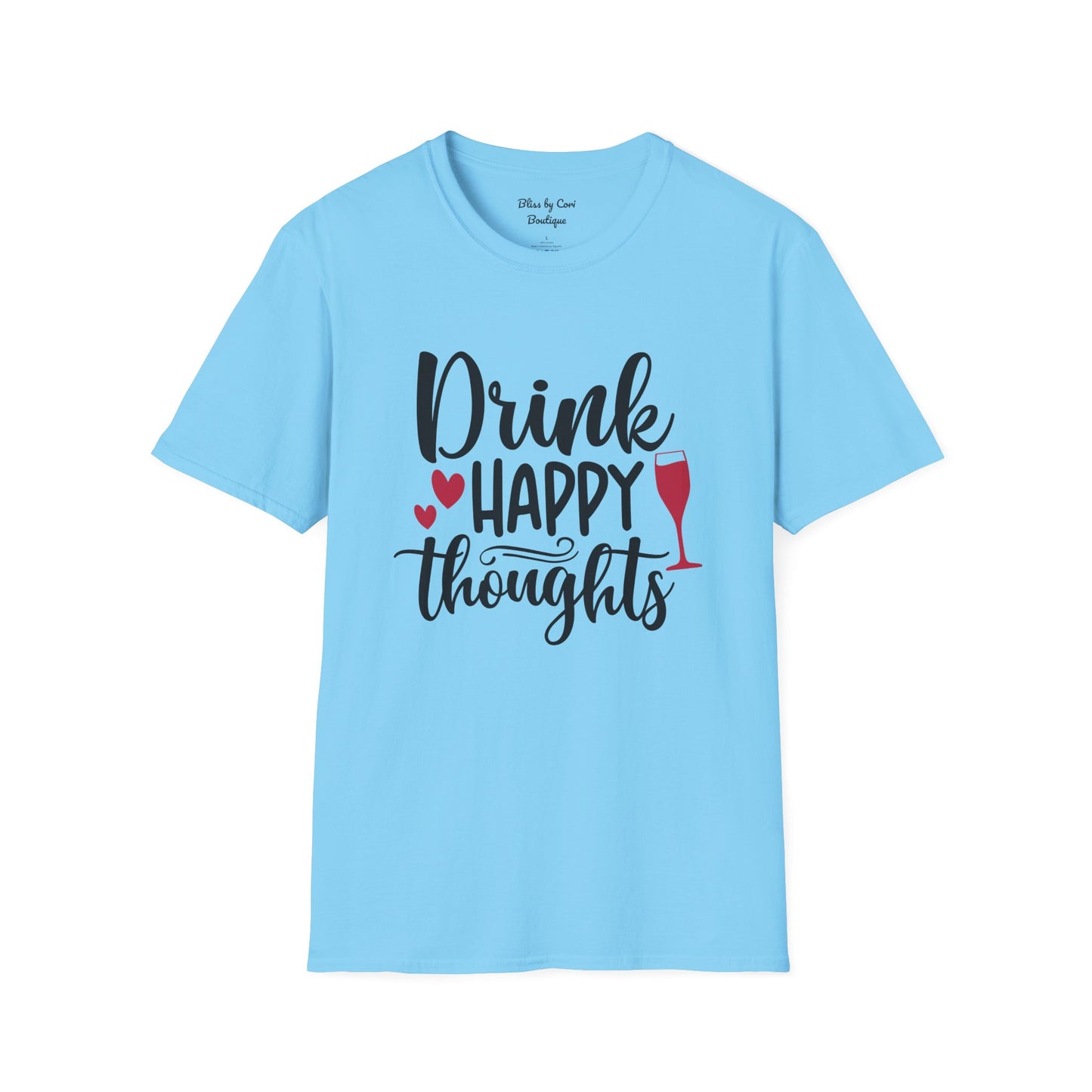 Drink Happy Thoughts Softstyle T-Shirt Available In 14 Colors