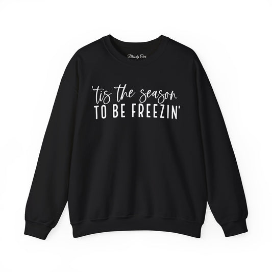 Tis The Season To Be Freezin' Heavy Blend™ Crewneck Sweatshirt - Available in 7 Colors