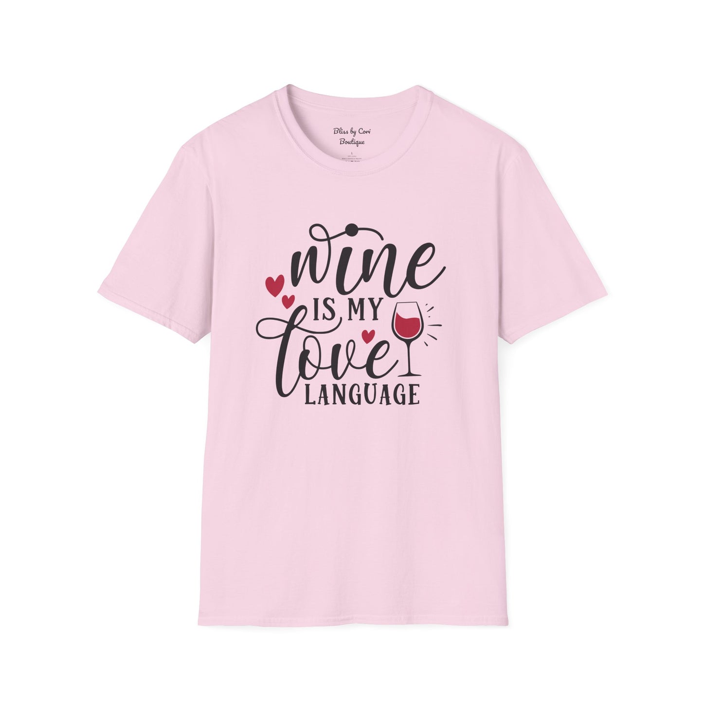 Wine Is My Love Language Softstyle T-Shirt Available In 14 Colors