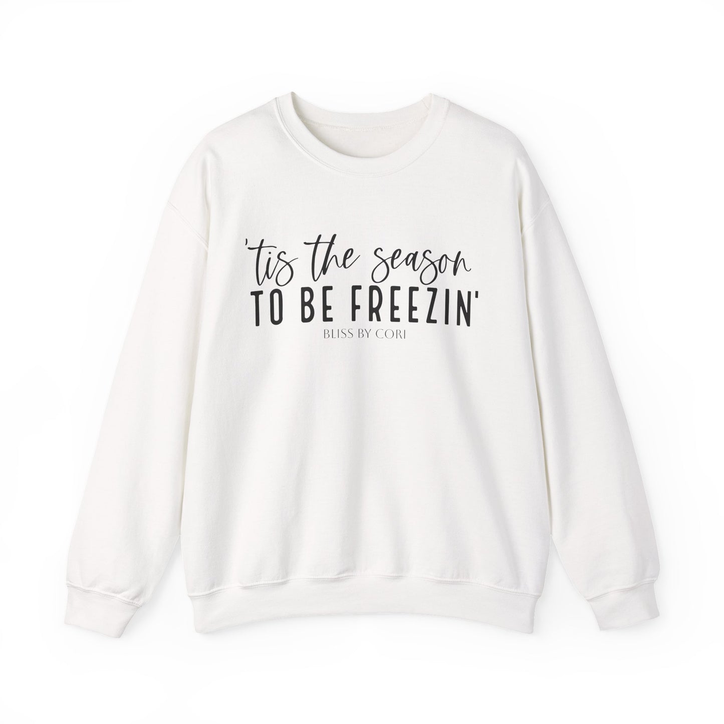 Tiz The Season To Be Freezin' Cozy Holiday Sweatshirt, Christmas Gift, Funny Sweatshirt, Winter Apparel, Unisex Crewneck