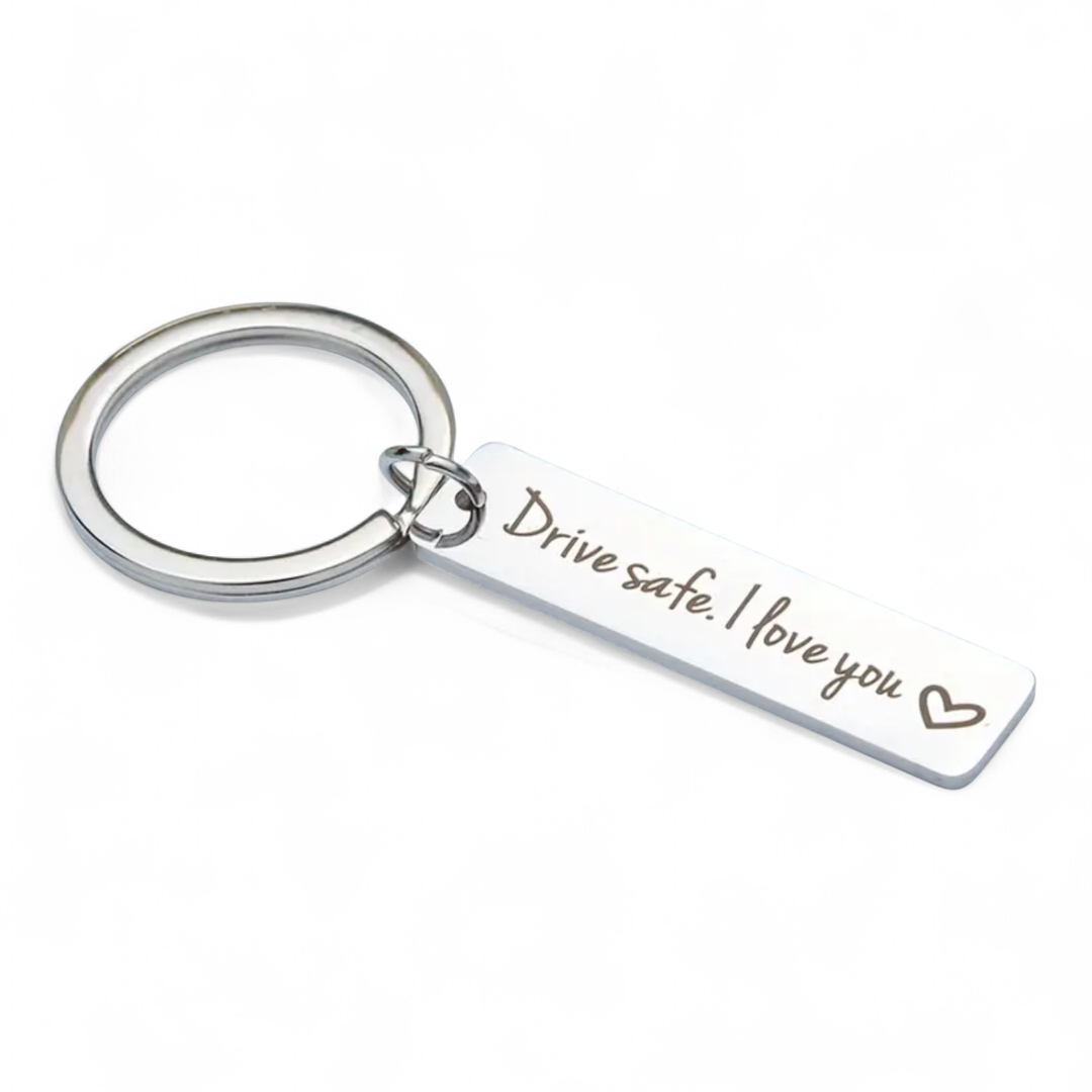 Drive Safe I Love You Keychain