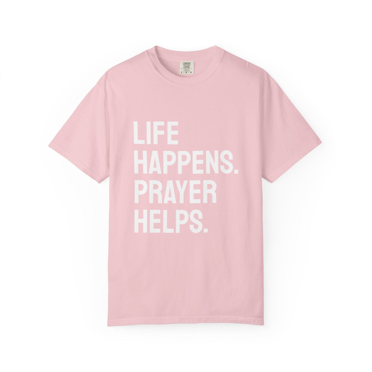 Life Happens Prayer Helps T-Shirt | Prayer Lover Tee