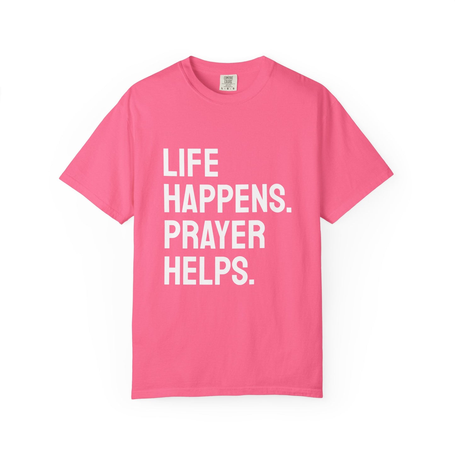 Life Happens Prayer Helps T-Shirt | Prayer Lover Tee