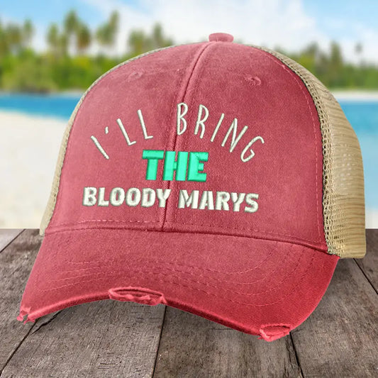 I'll Bring The Bloody Marys Trucker Hat