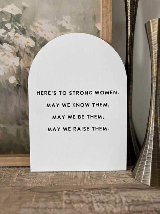 Here's To Strong Women Wooden Arch