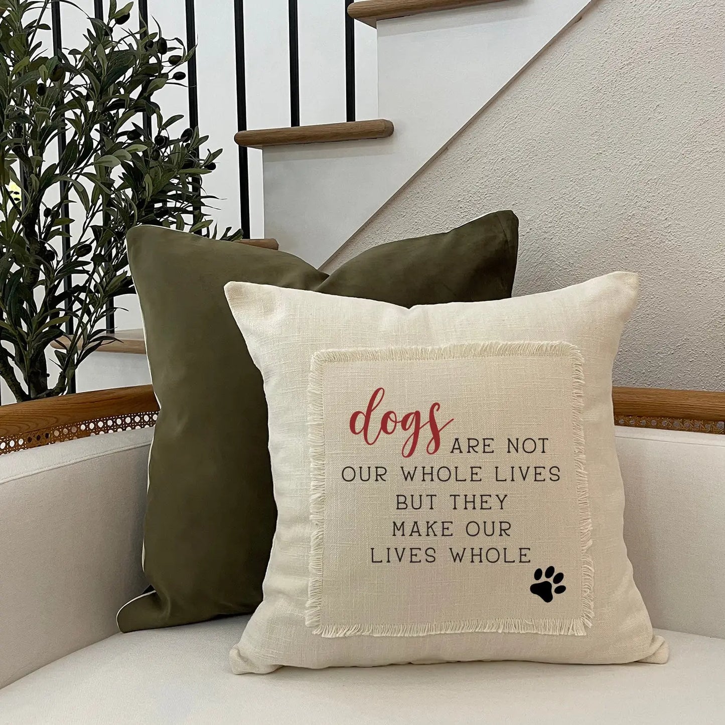 Dogs Are Not Our Whole Lives But They Make Our Lives Whole Pillow Cover