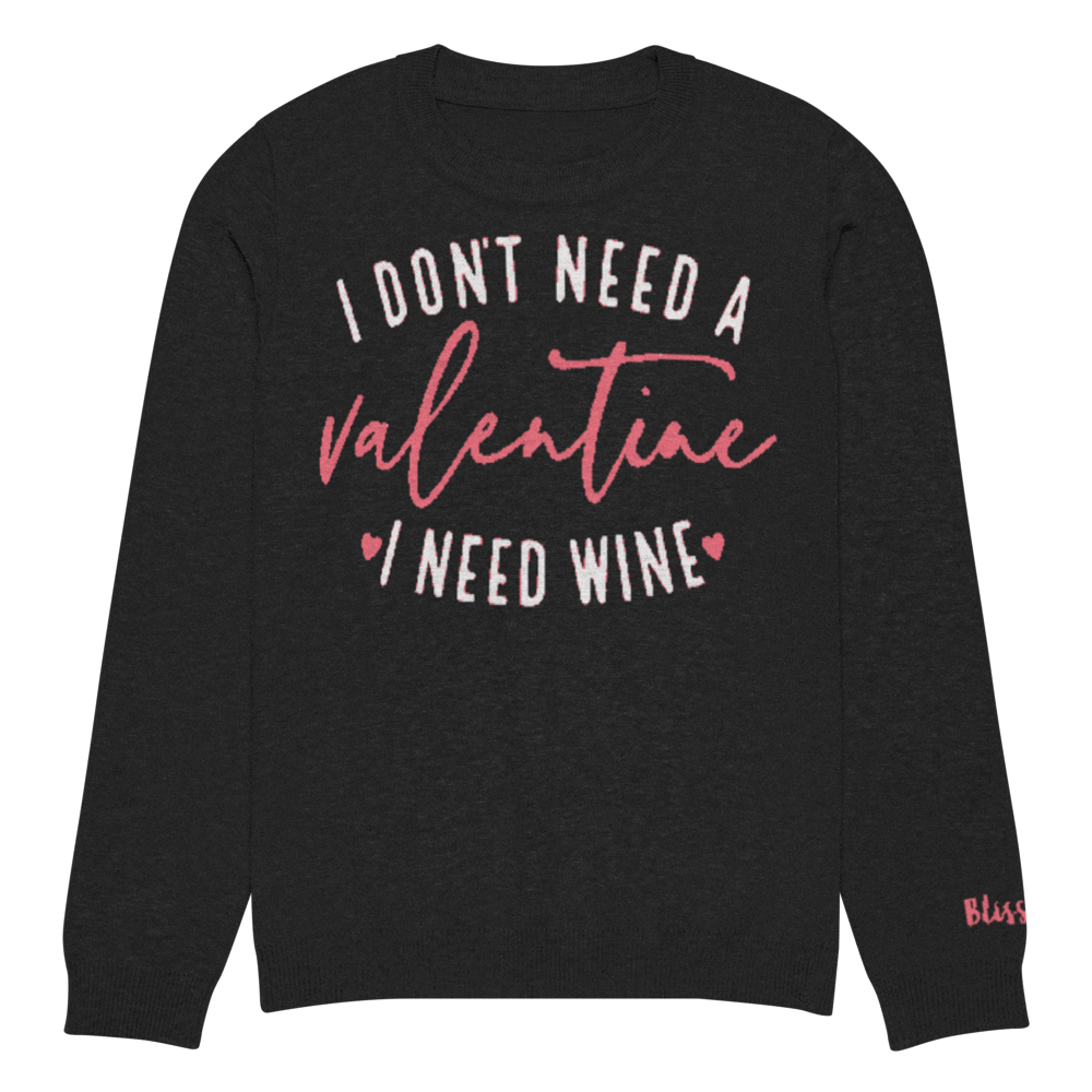 I Don't Need a Valentine I Need Wine Personalized Knit Sweater