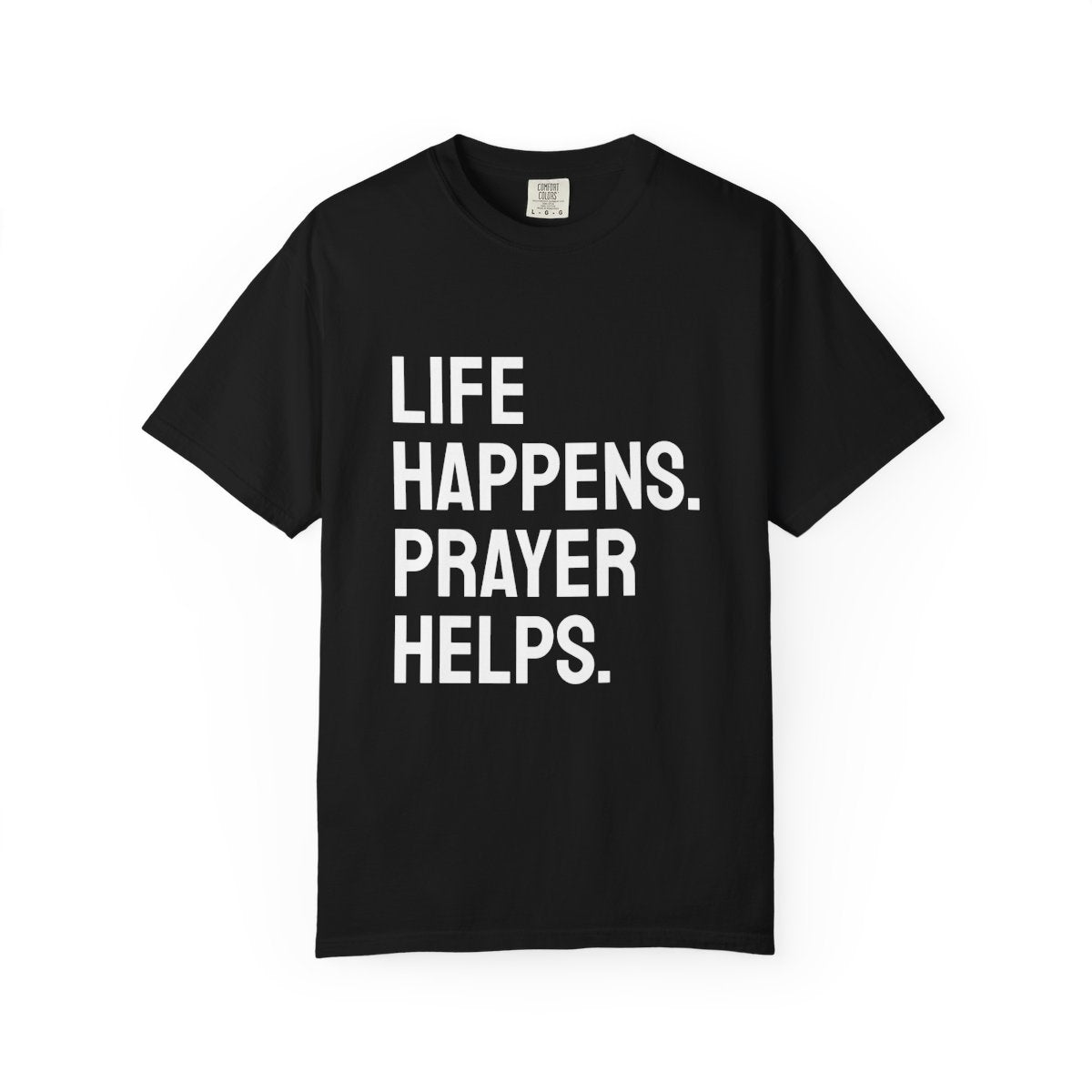 Life Happens Prayer Helps T-Shirt | Prayer Lover Tee