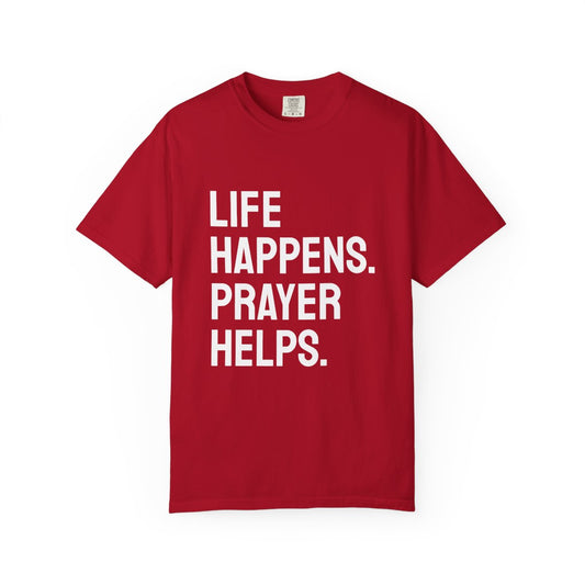Life Happens Prayer Helps T-Shirt | Prayer Lover Tee