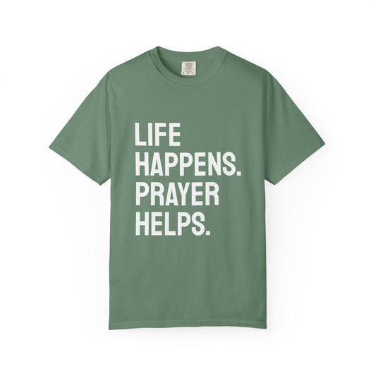 Life Happens Prayer Helps T-Shirt | Prayer Lover Tee