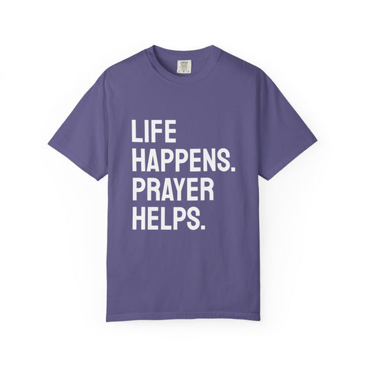 Life Happens Prayer Helps T-Shirt | Prayer Lover Tee