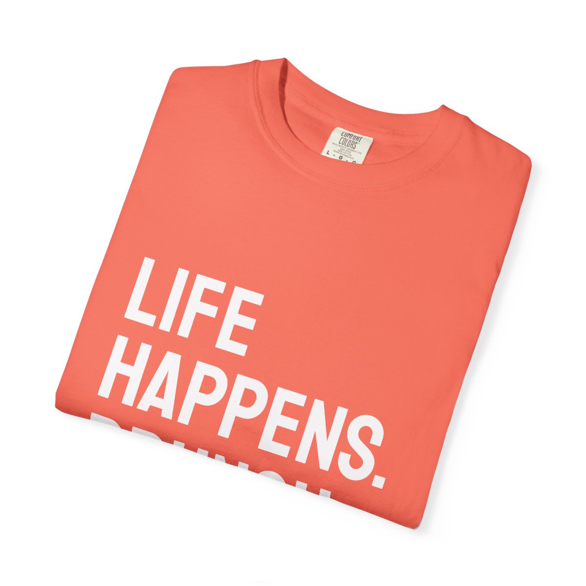 Life Happens Brunch Helps T-Shirt | Brunch Lover Tee