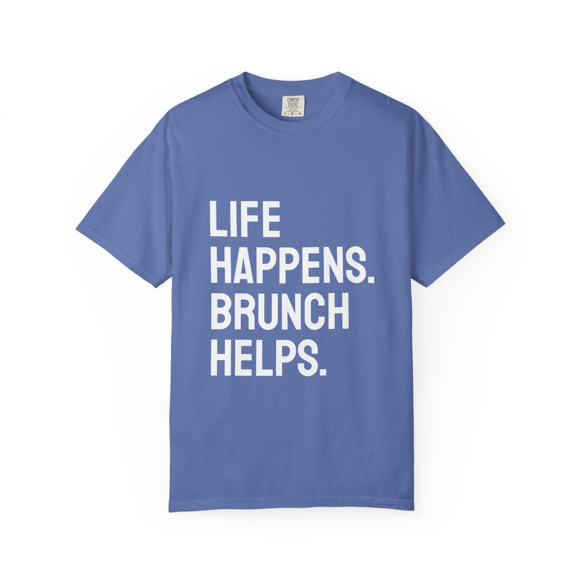 Life Happens Brunch Helps T-Shirt | Brunch Lover Tee