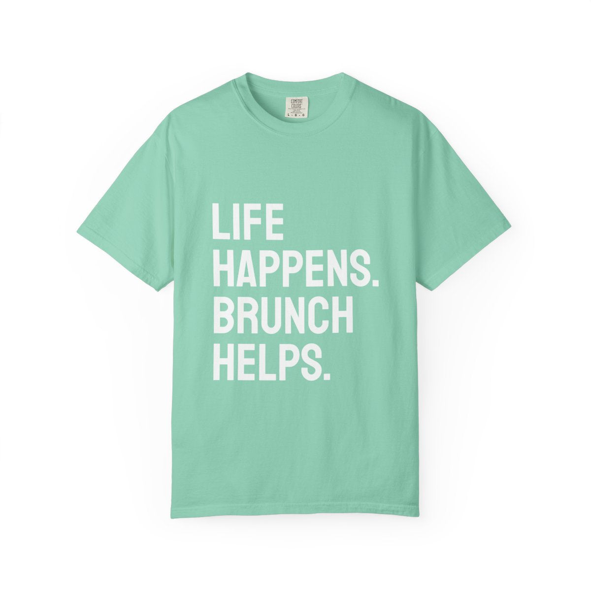 Life Happens Brunch Helps T-Shirt | Brunch Lover Tee
