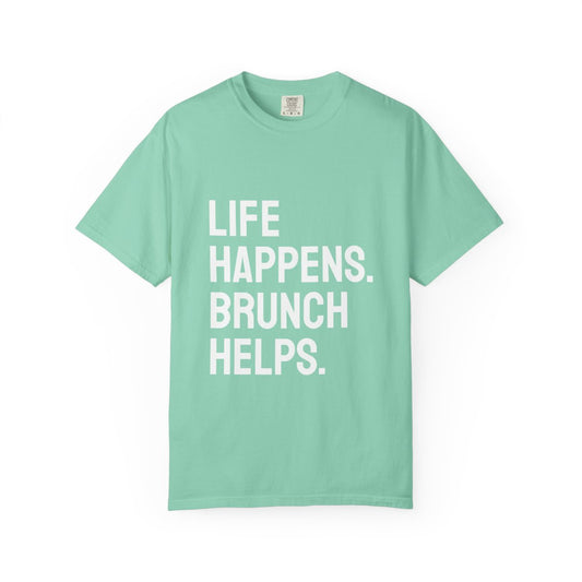 Life Happens Brunch Helps T-Shirt | Brunch Lover Tee