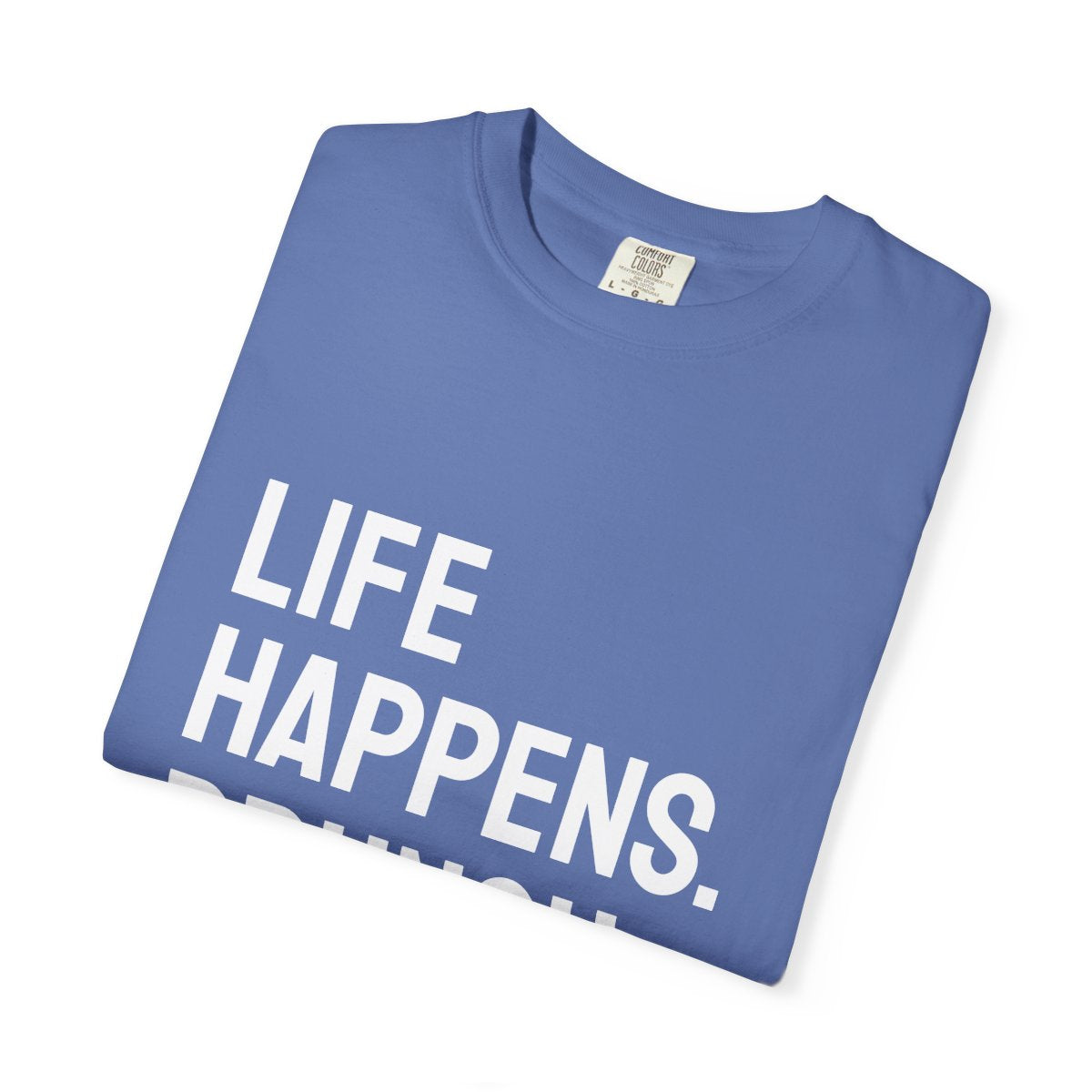 Life Happens Brunch Helps T-Shirt | Brunch Lover Tee