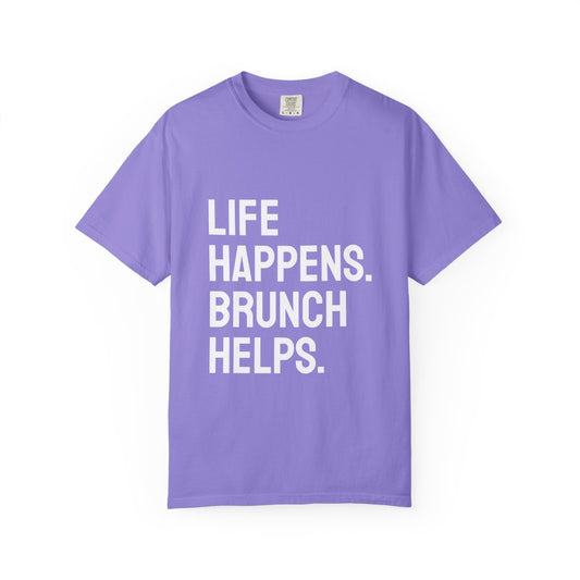 Life Happens Brunch Helps T-Shirt | Brunch Lover Tee