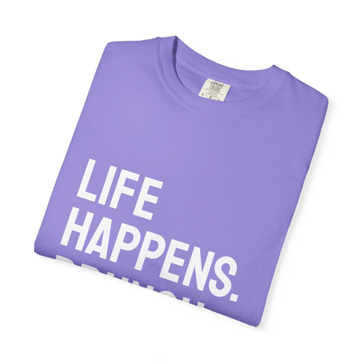 Life Happens Brunch Helps T-Shirt | Brunch Lover Tee