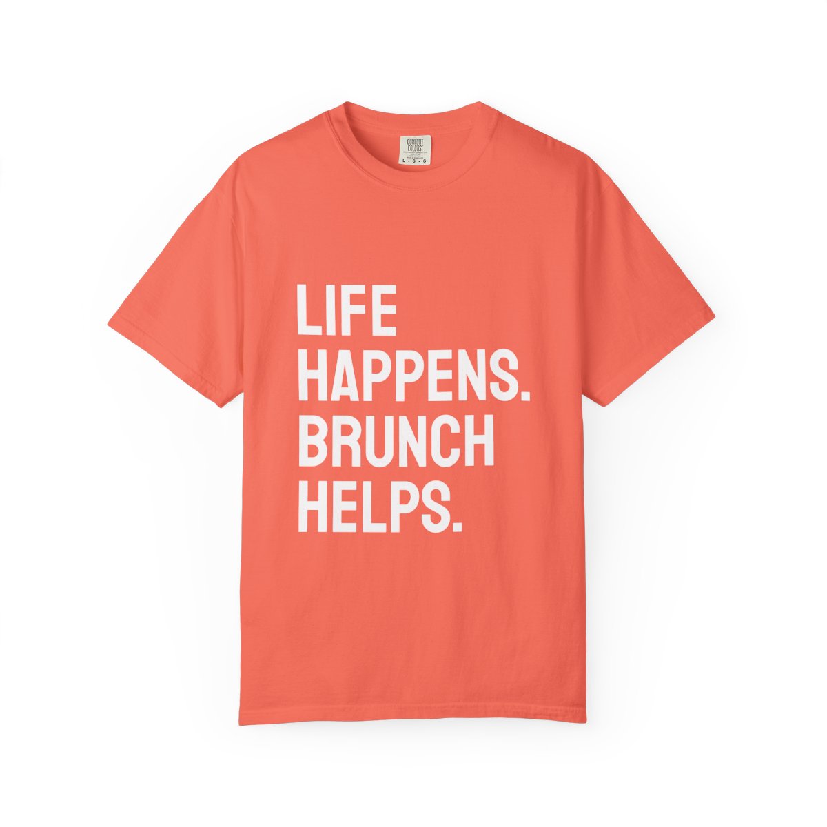 Life Happens Brunch Helps T-Shirt | Brunch Lover Tee