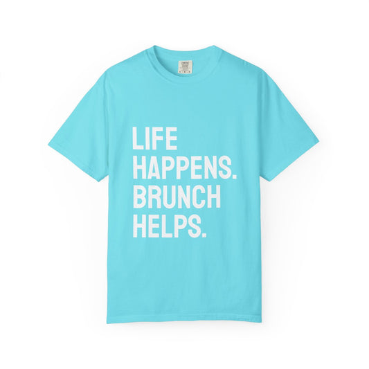 Life Happens Brunch Helps T-Shirt | Brunch Lover Tee