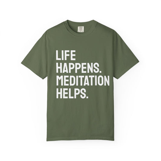 Life Happens Meditation Helps T-Shirt | Meditation Lover Tee