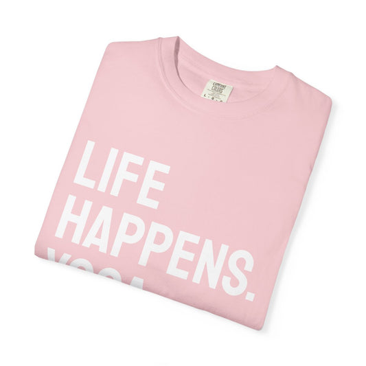 Life Happens Yoga Helps T-Shirt | Yoga Lover Tee