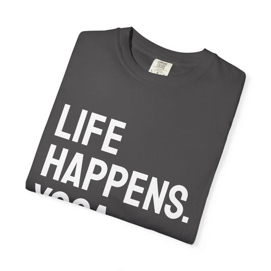 Life Happens Yoga Helps T-Shirt | Yoga Lover Tee