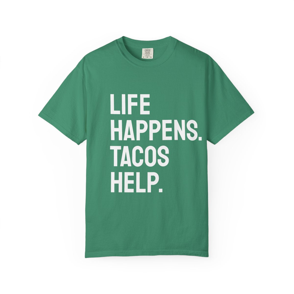 Life Happens Tacos Help T-Shirt | Taco Lover Tee