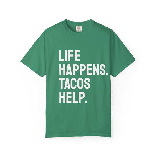 Life Happens Tacos Help T-Shirt | Taco Lover Tee