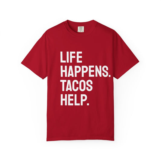 Life Happens Tacos Help T-Shirt | Taco Lover Tee