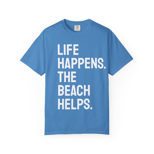Unisex Life Happens The Beach Helps T-Shirt | Beach Lover Tee