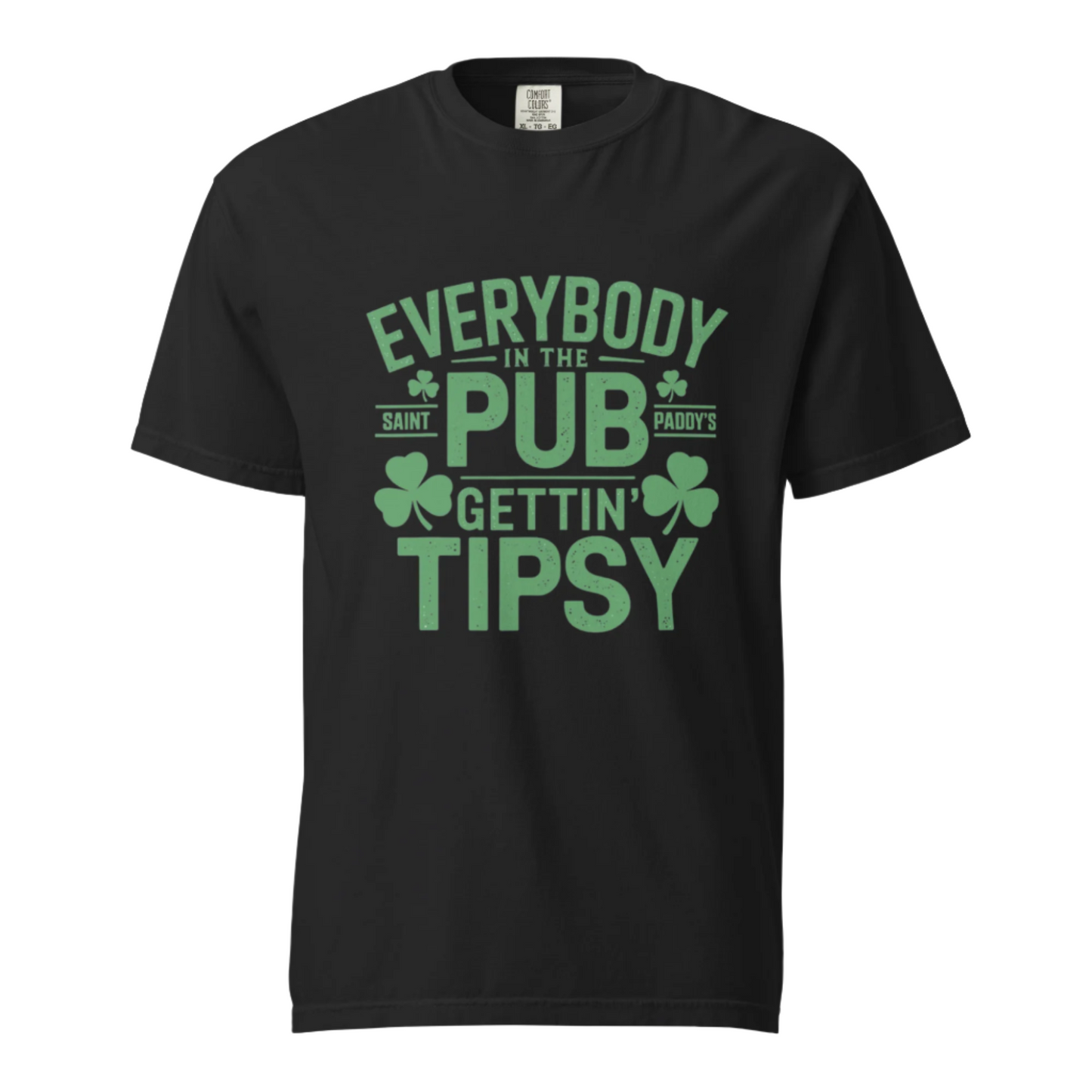 Everybody In The Pub Gettin' Tipsy - Comfort Colors Tee - Available in 8 Colors