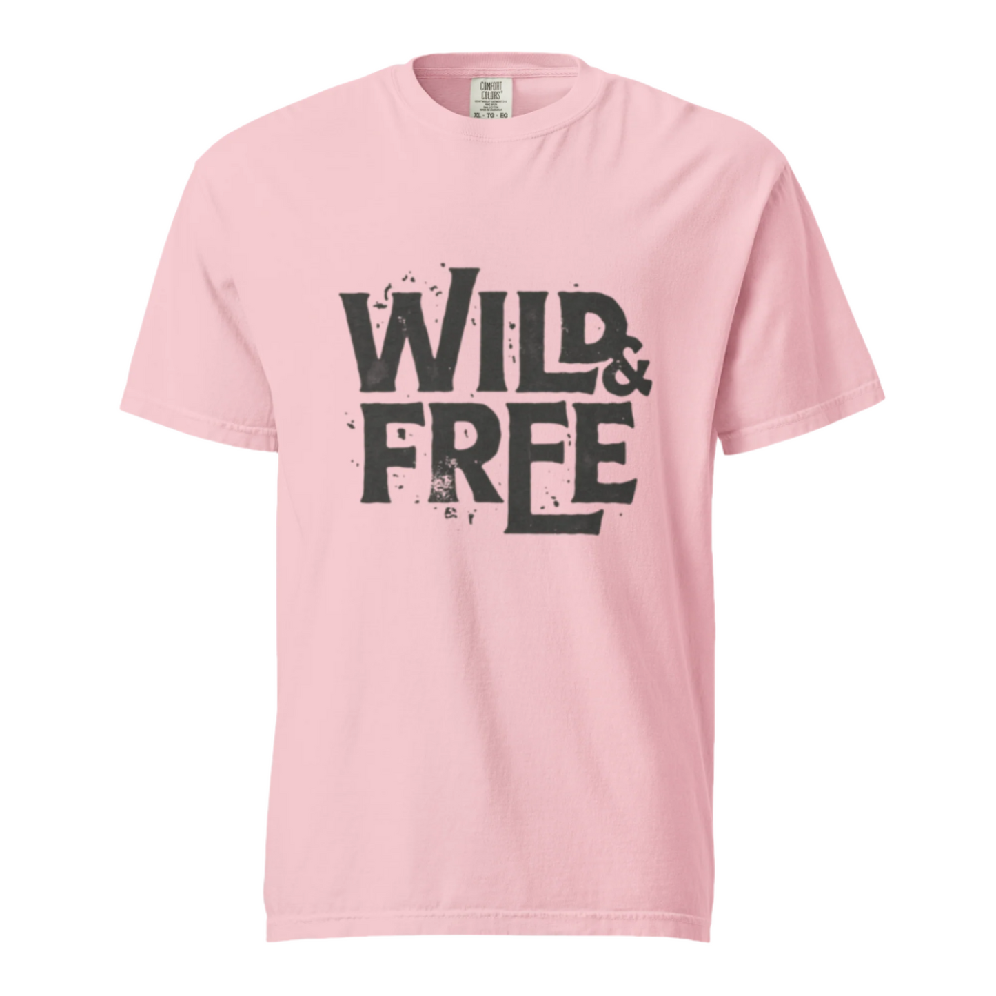 Wild And Free - Comfort Colors Tee - Available in 8 Colors