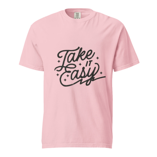 Take It Easy - Comfort Colors Tee - Available in 7 Colors