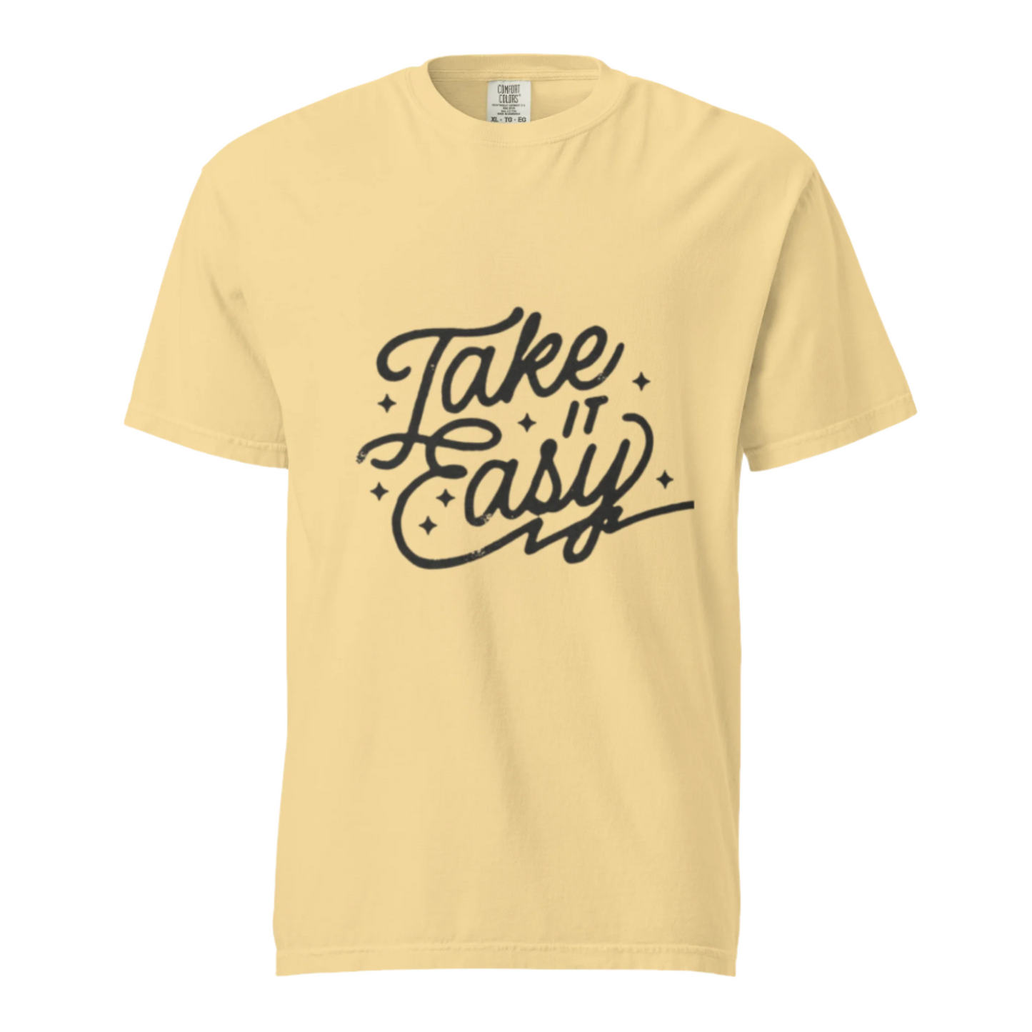 Take It Easy - Comfort Colors Tee - Available in 7 Colors