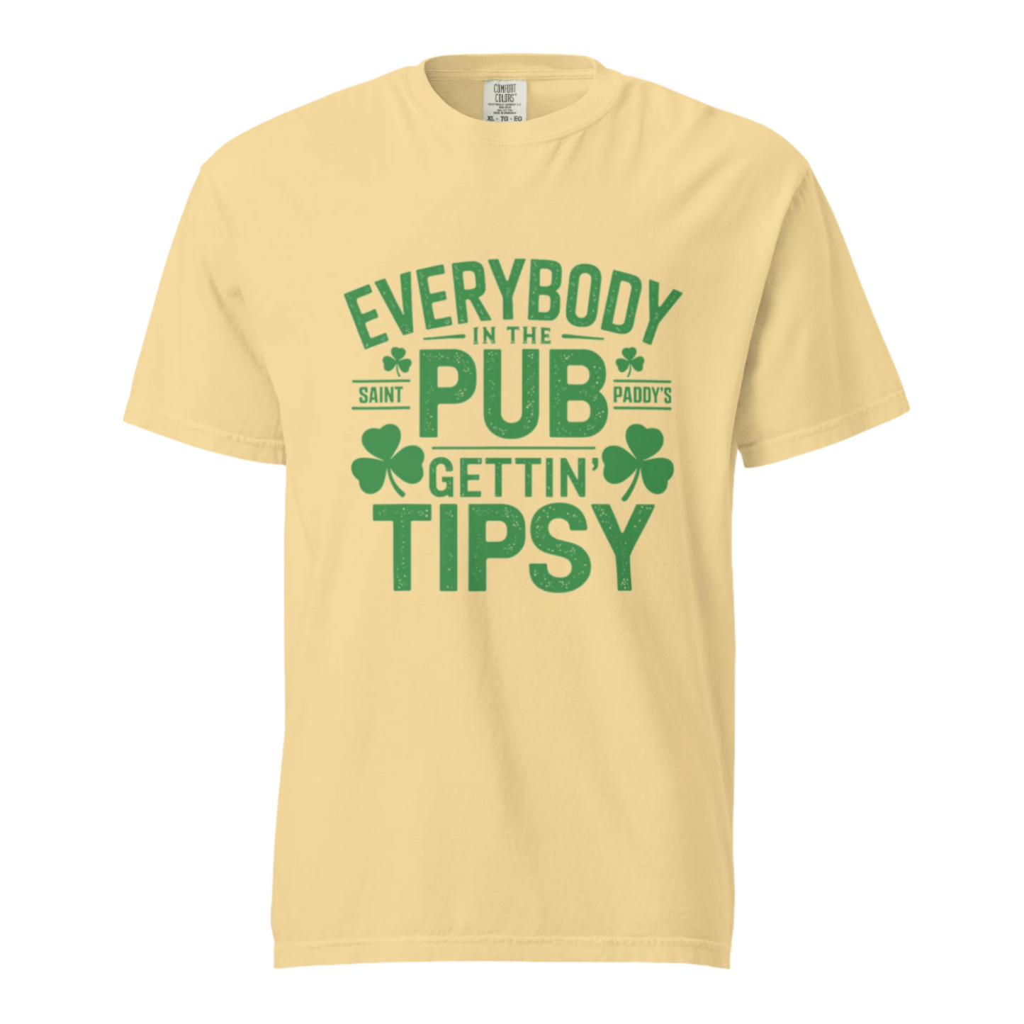 Everybody In The Pub Gettin' Tipsy - Comfort Colors Tee - Available in 8 Colors