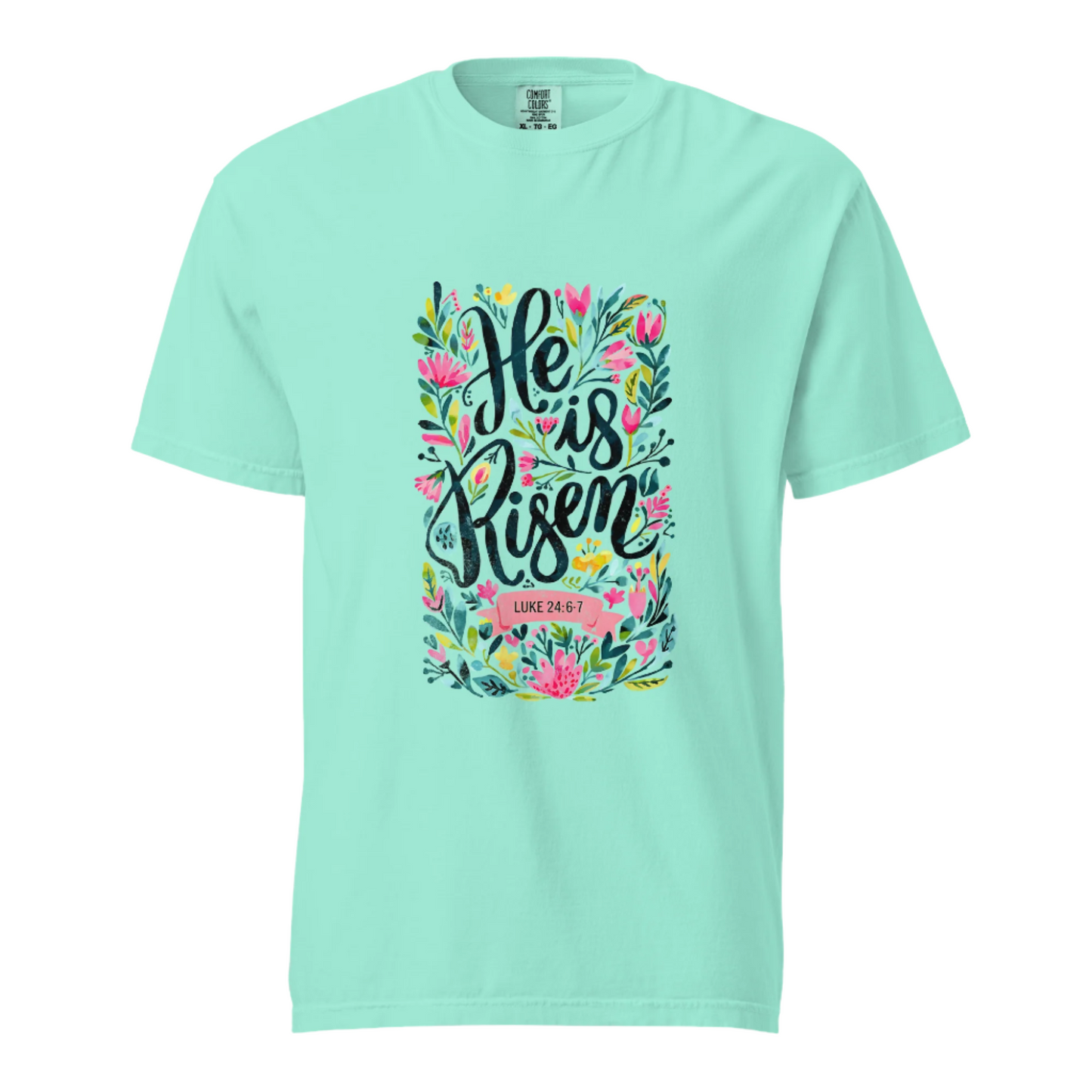 He Is Risen - Comfort Colors Tee - Available in 15 Colors