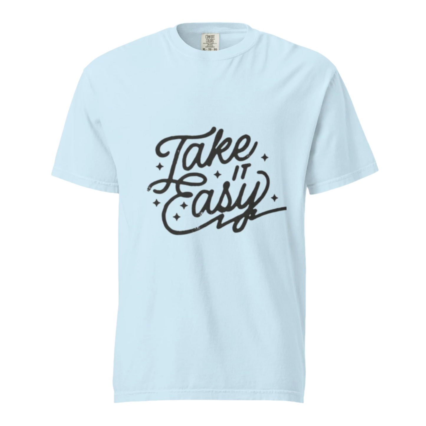 Take It Easy - Comfort Colors Tee - Available in 7 Colors