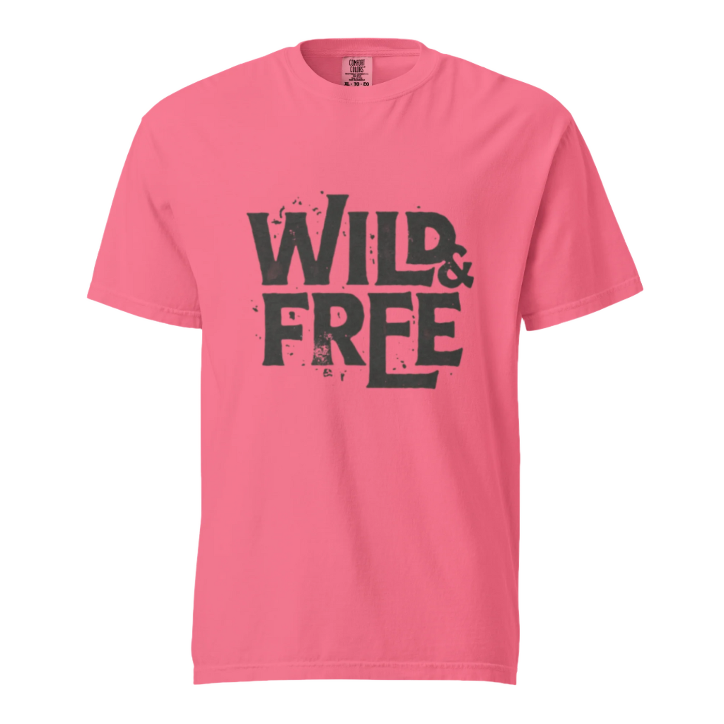 Wild And Free - Comfort Colors Tee - Available in 8 Colors