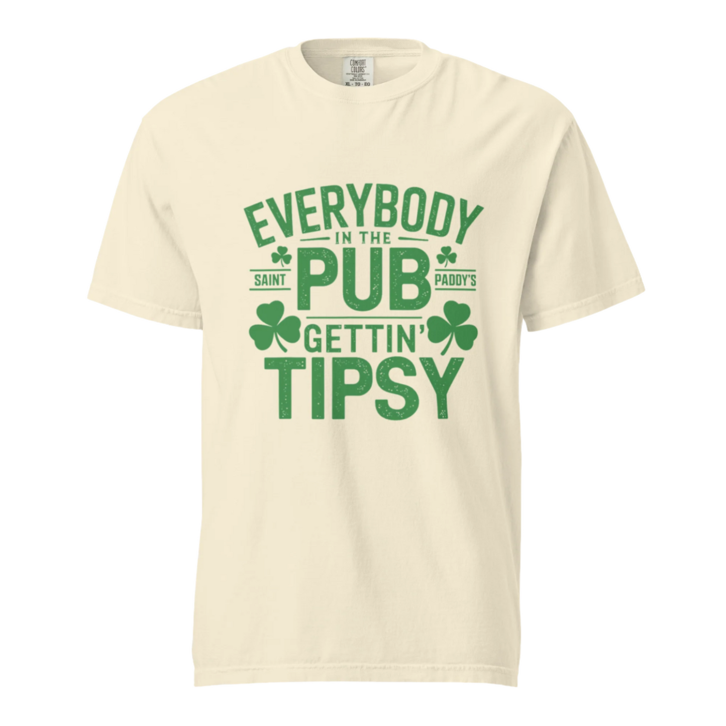 Everybody In The Pub Gettin' Tipsy - Comfort Colors Tee - Available in 8 Colors