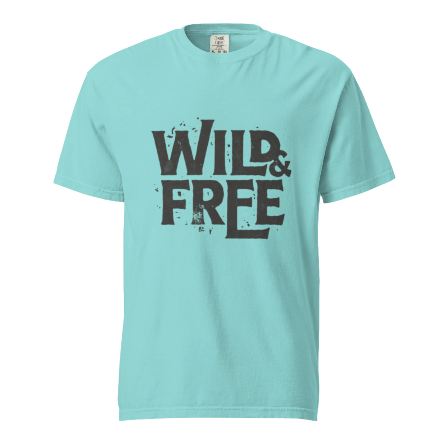 Wild And Free - Comfort Colors Tee - Available in 8 Colors