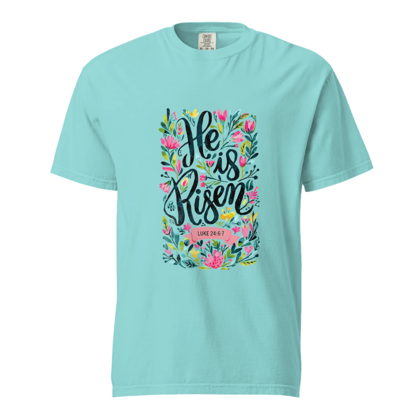 He Is Risen - Comfort Colors Tee - Available in 15 Colors