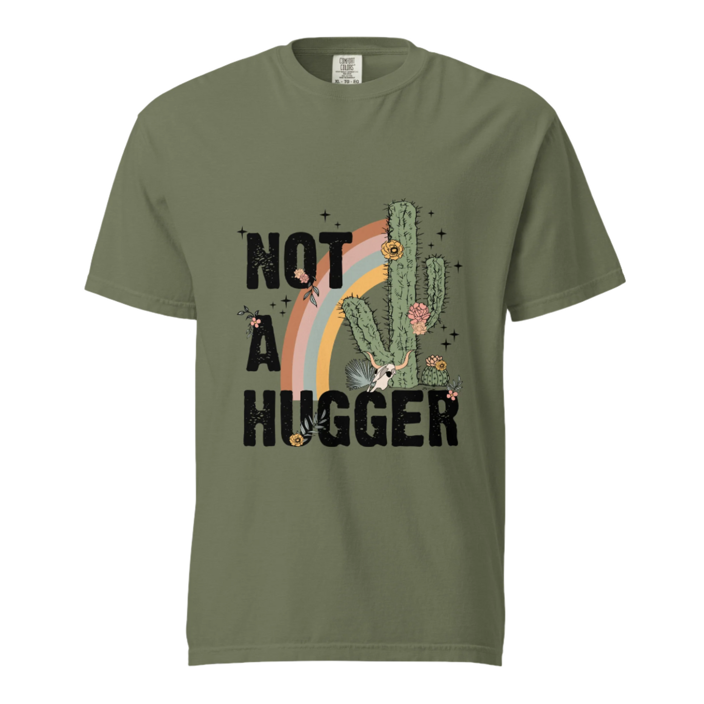 Not A Hugger - Comfort Colors Tee - Available in 5 Colors