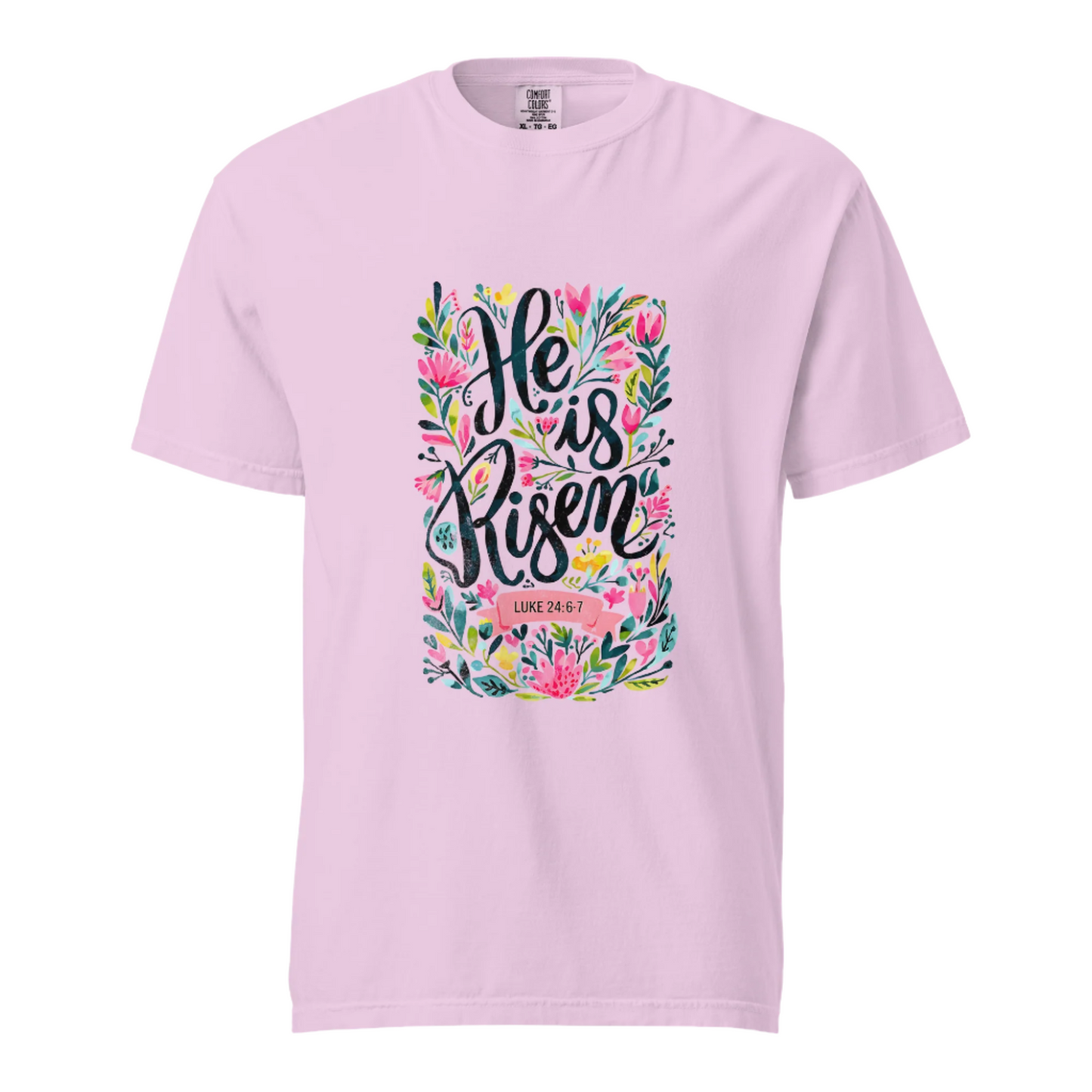 He Is Risen - Comfort Colors Tee - Available in 15 Colors