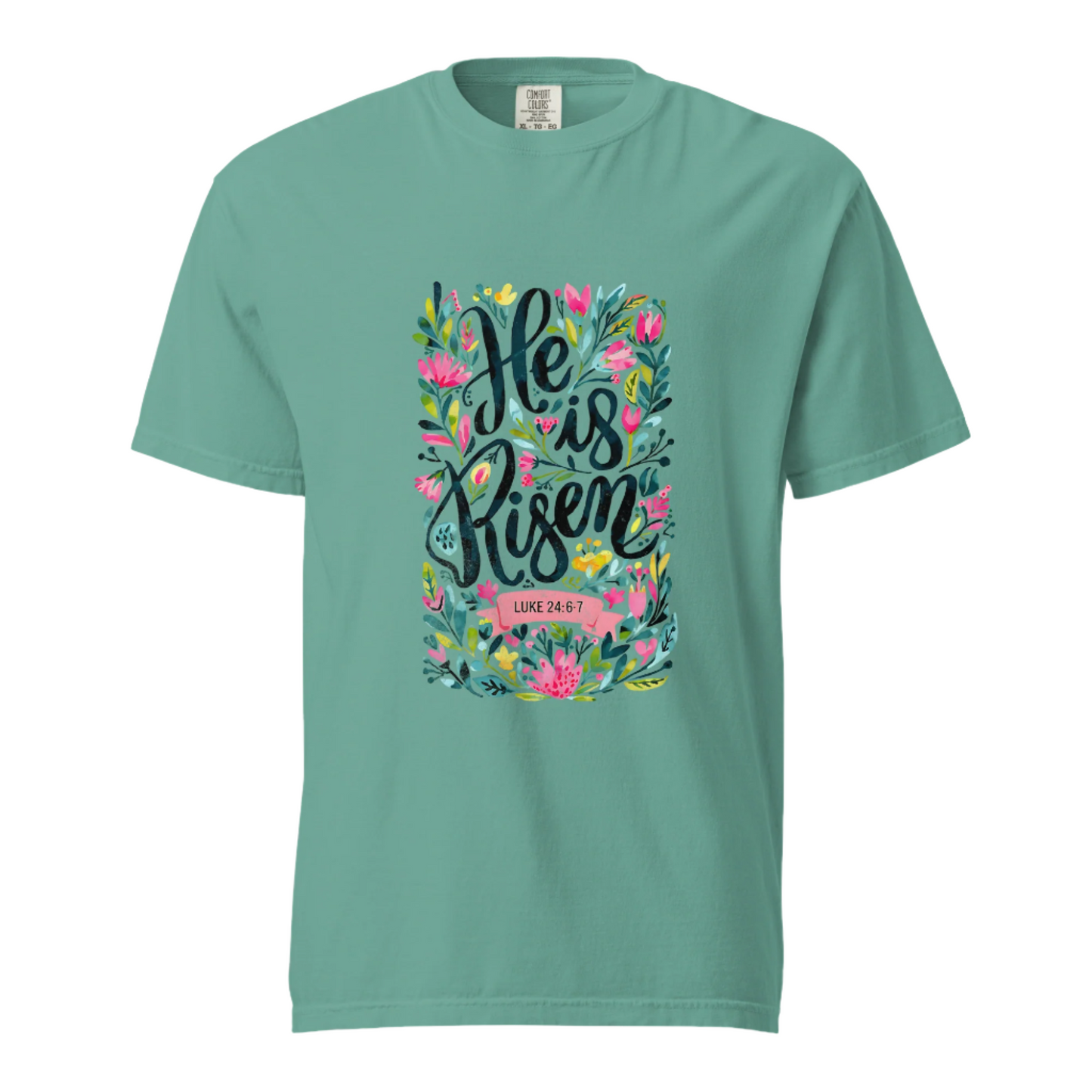 He Is Risen - Comfort Colors Tee - Available in 15 Colors