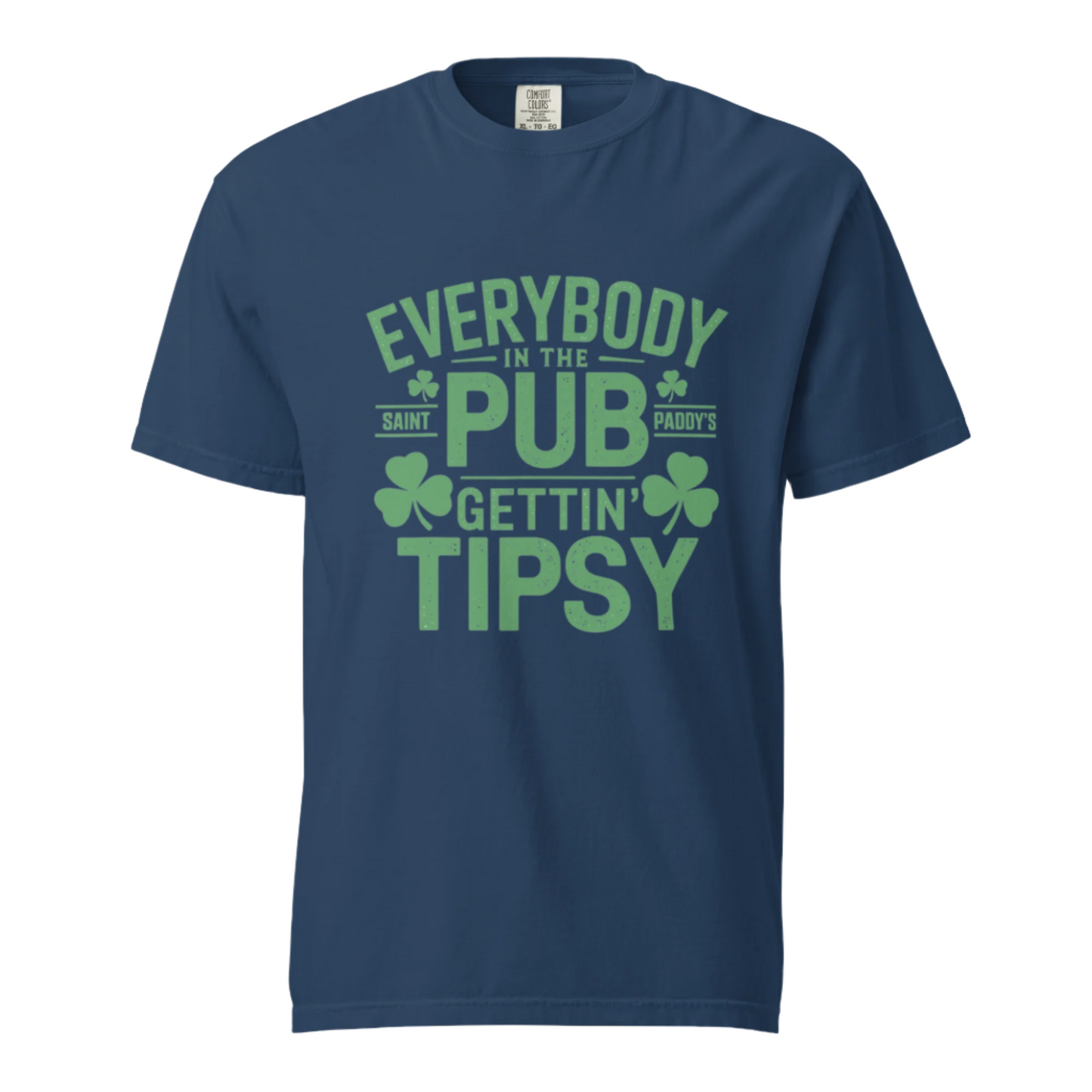 Everybody In The Pub Gettin' Tipsy - Comfort Colors Tee - Available in 8 Colors