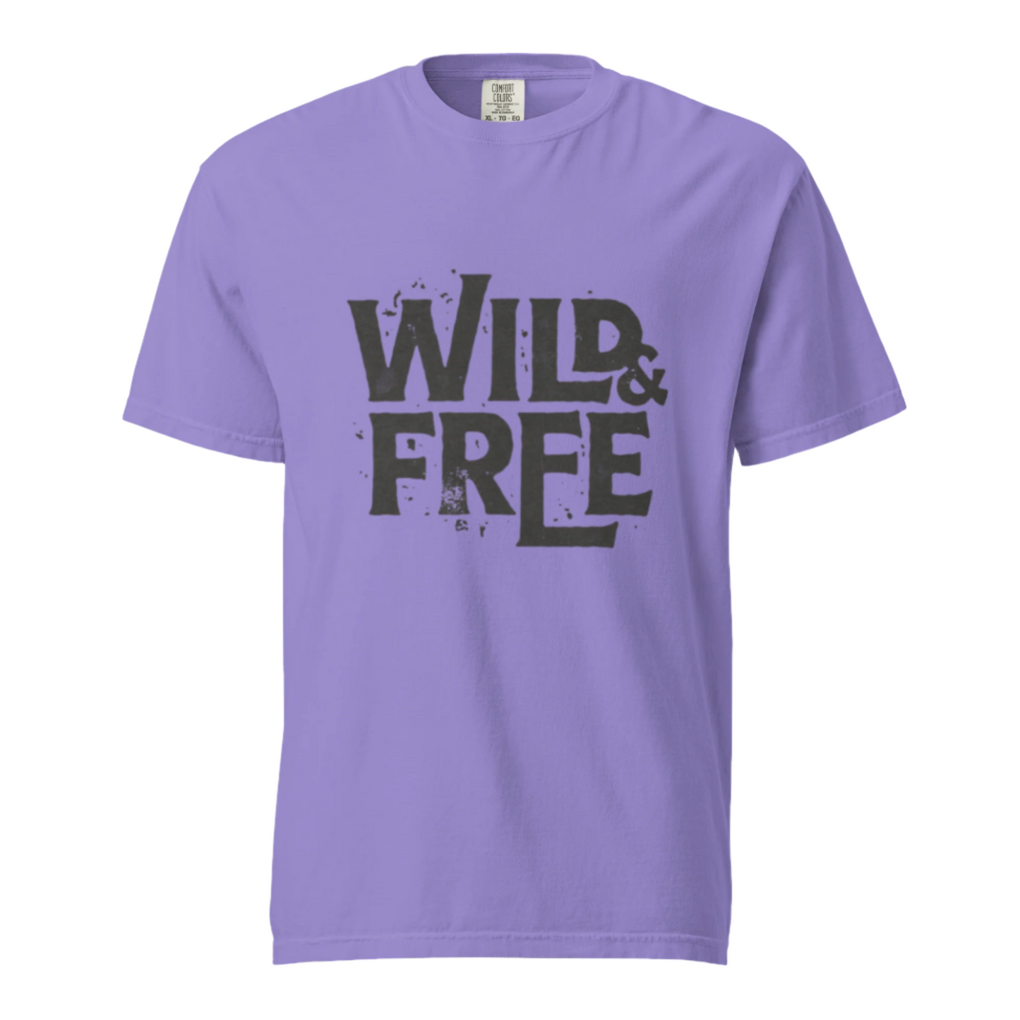 Wild And Free - Comfort Colors Tee - Available in 8 Colors