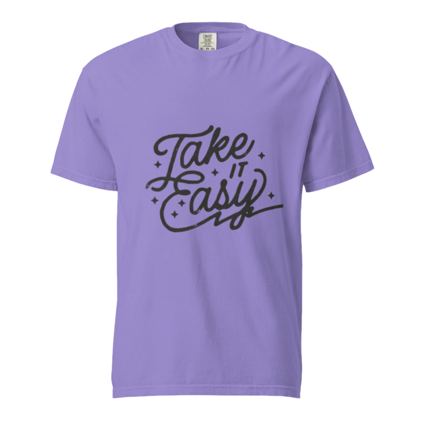 Take It Easy - Comfort Colors Tee - Available in 7 Colors