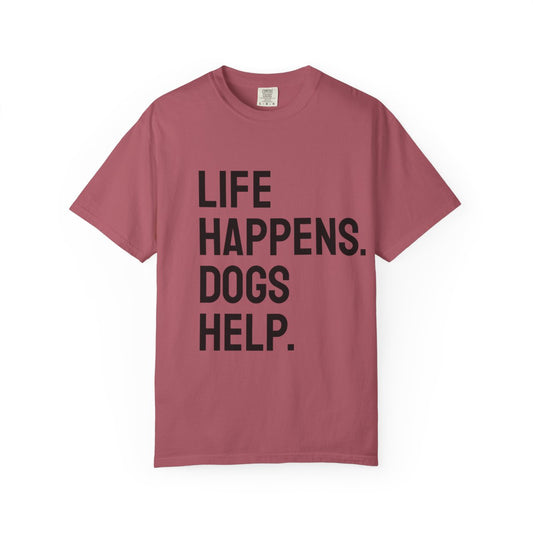 Unisex Life Happens Dogs Help T-Shirt | Dog Lover Tee