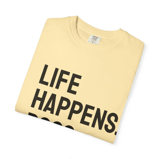 Unisex Life Happens Dogs Help T-Shirt | Dog Lover Tee